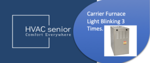 Carrier Furnace Light Blinking 3 Times