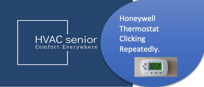 A Quick Guide to Honeywell Thermostat Clicking Repeatedly.